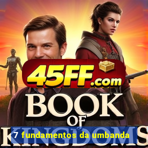 7 fundamentos da umbanda
